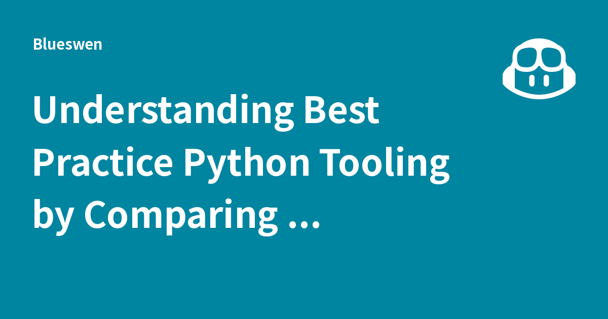 Understanding Best Practice Python Tooling by Comparing Popular Project ...