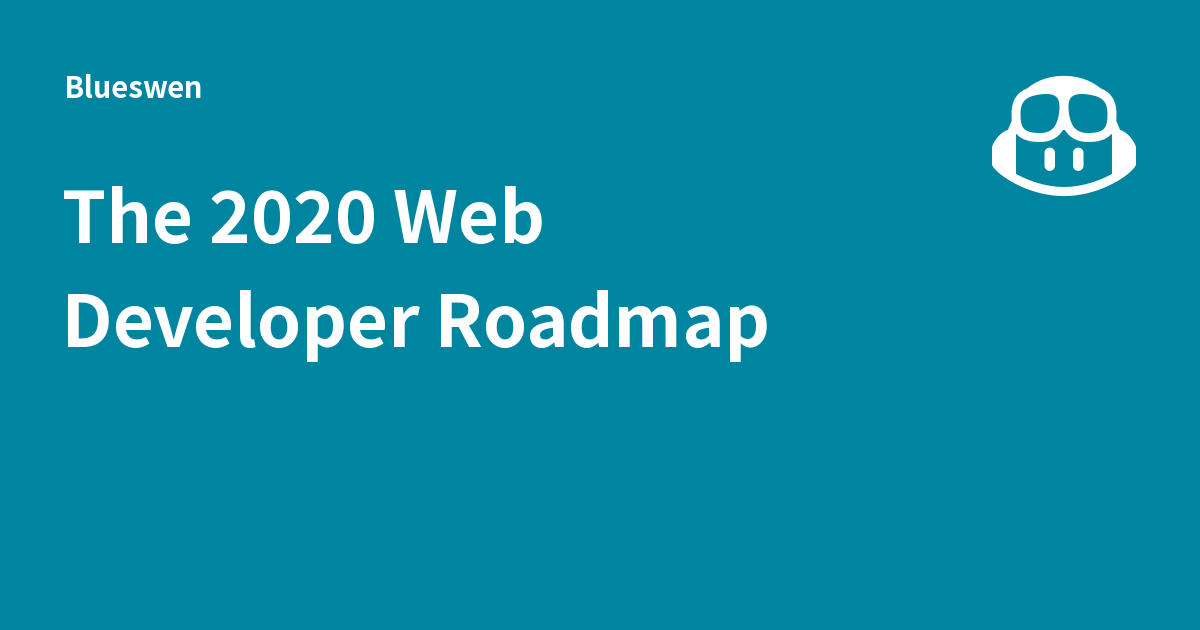 The 2020 Web Developer Roadmap - Blueswen