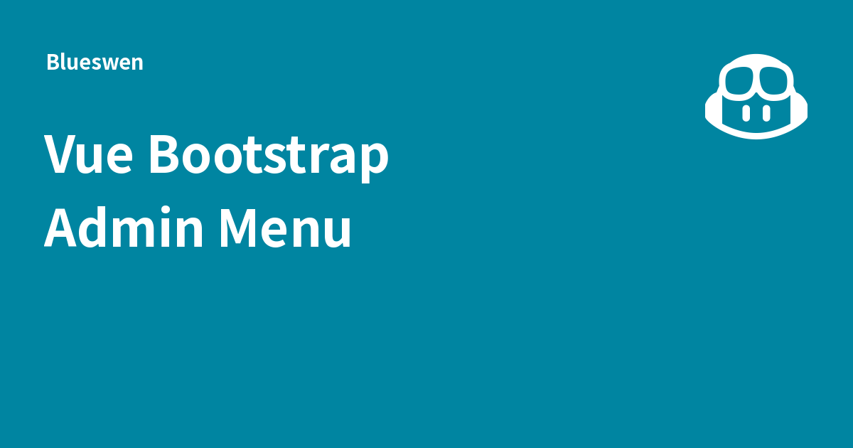 Vue Bootstrap Admin Menu - Blueswen